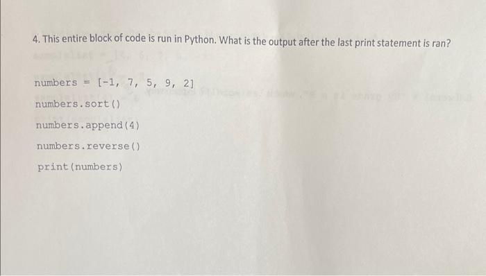 Solved 4. This entire block of code is run in Python. What | Chegg.com