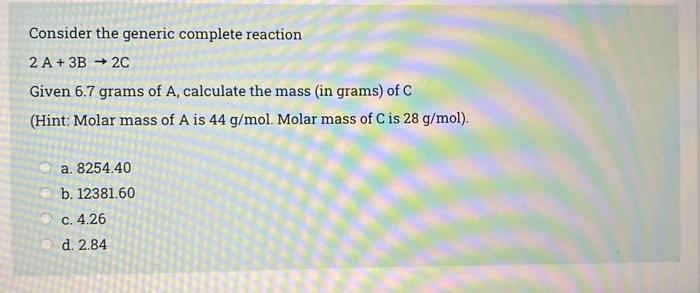 Solved Consider The Generic Complete Reaction 2 A+ 3B + 2C | Chegg.com