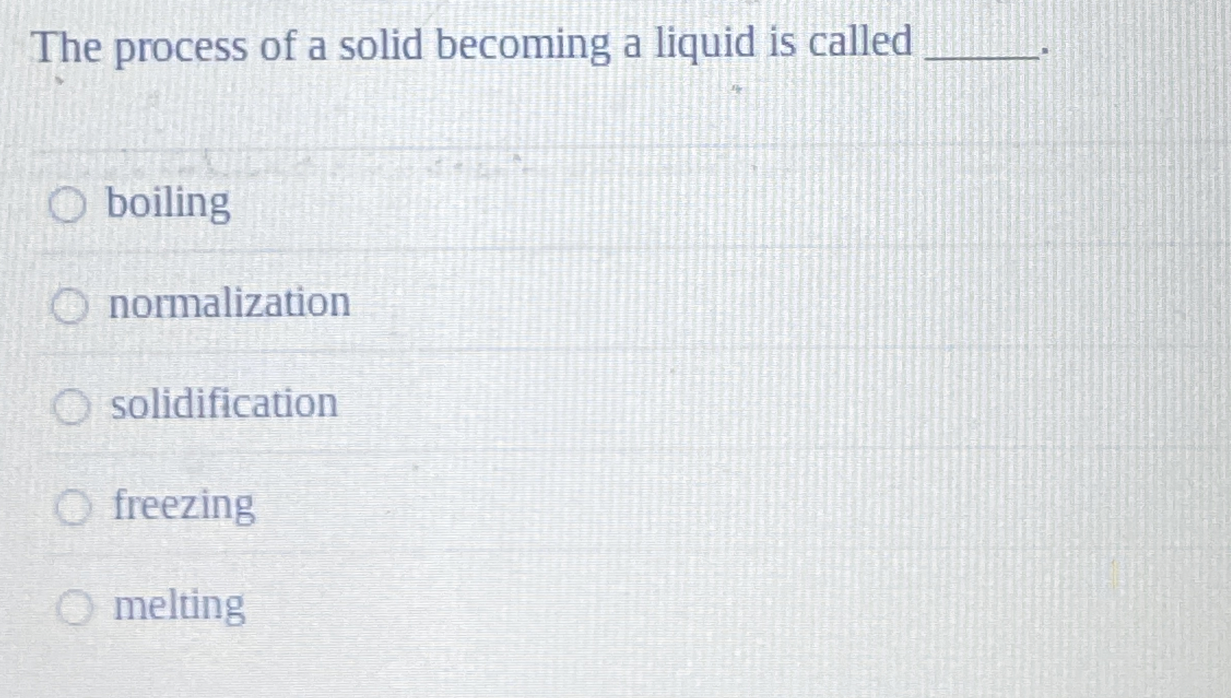 Solved The process of a solid a liquid is