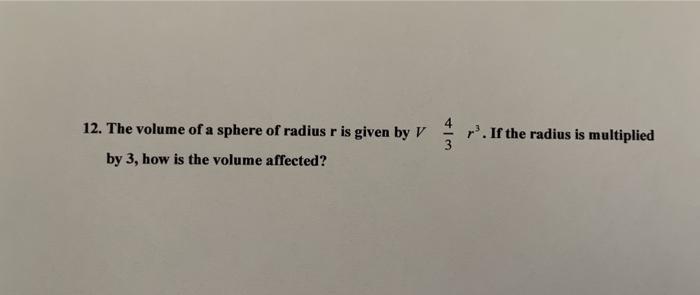 Solved 12. The volume of a sphere of radius r is given by V | Chegg.com
