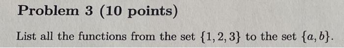 Solved Problem 3 (10 points) List all the functions from the | Chegg.com