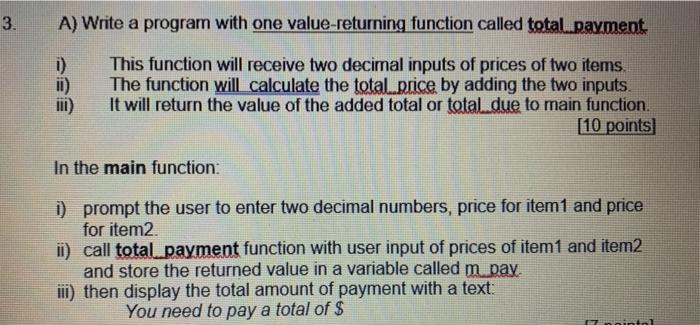 Solved 3. A) Write a program with one value-returning | Chegg.com