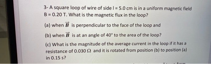Solved 3- A square loop of wire of side I = 5.0 cm is in a | Chegg.com