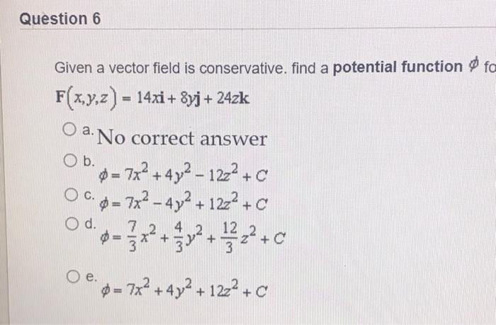Question 6 Given A Vector Field Is Conservative Find Chegg Com