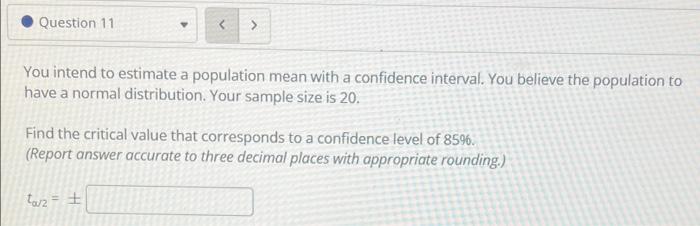 Solved Question 11 You intend to estimate a population | Chegg.com