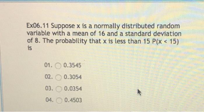 Solved Ex06.11 Suppose x is a normally distributed random | Chegg.com