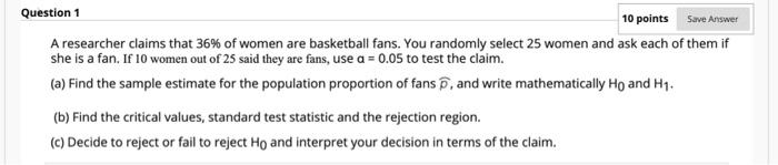Solved Question 1 10 points Save Answer A researcher claims | Chegg.com