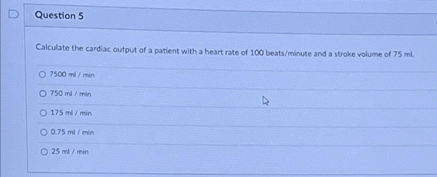 Solved Question 5Calculate the cardiac output of a patient | Chegg.com