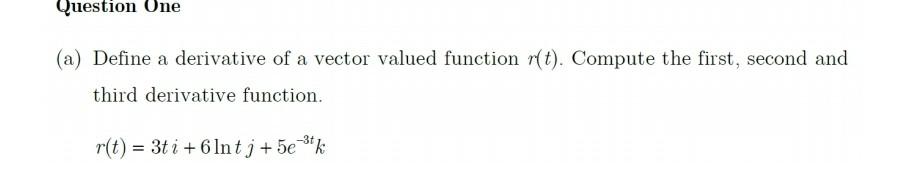 Solved (a) Define a derivative of a vector valued function | Chegg.com