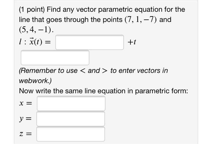 Solved (1 Point) Find Any Vector Parametric Equation For