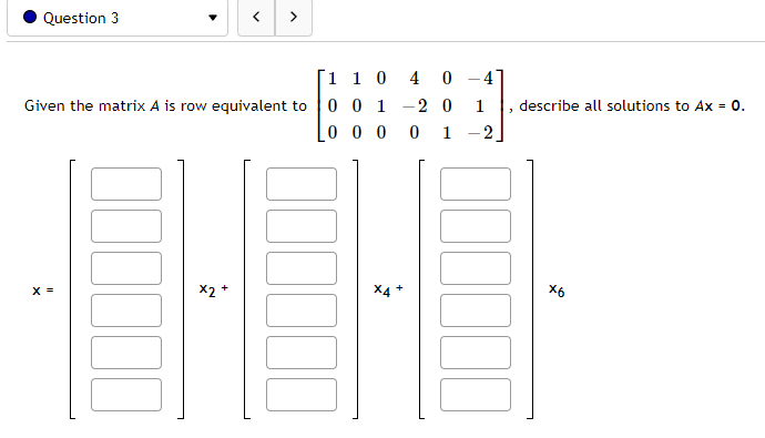 Solved Question 3Given the matrix A is row equivalent to Chegg