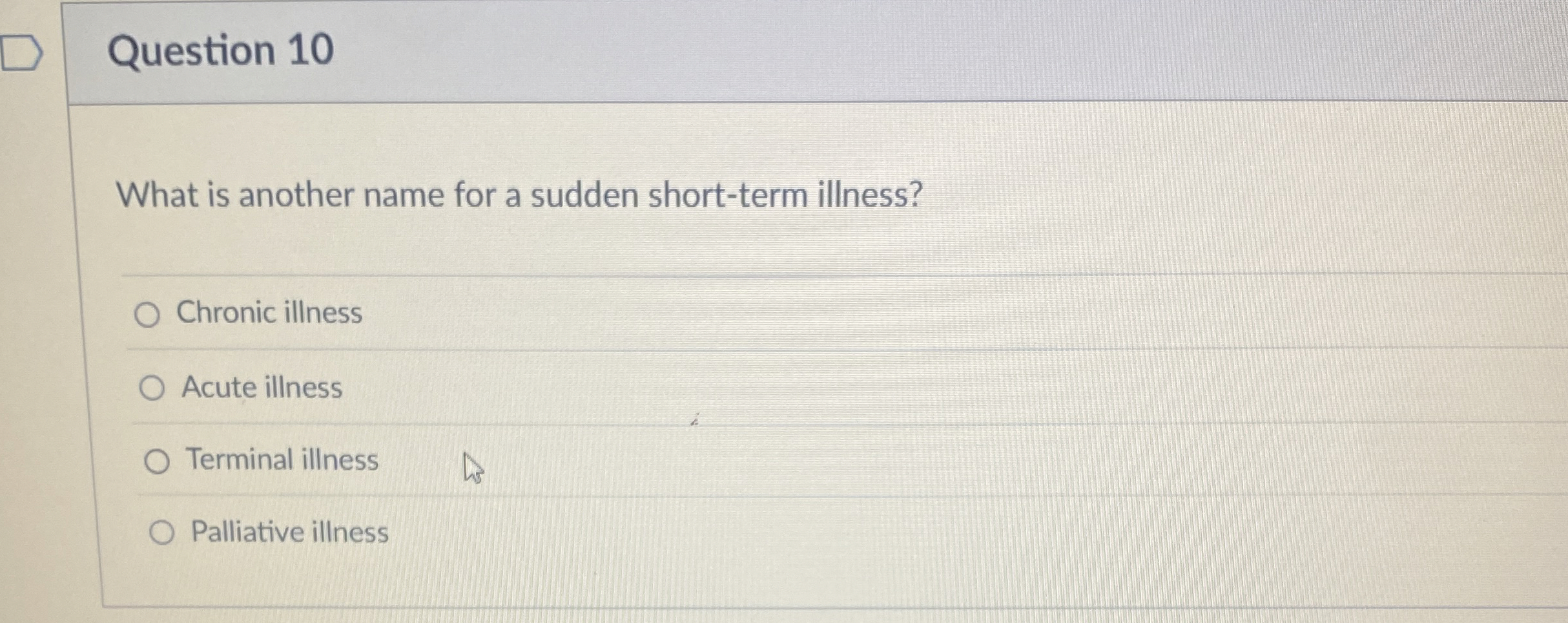 [Solved] Question 10 What is another name for a sudden shor