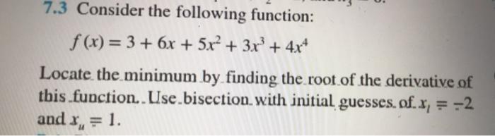 Solved 7.3 Consider the following function: f(x) = 3 + 6x + | Chegg.com