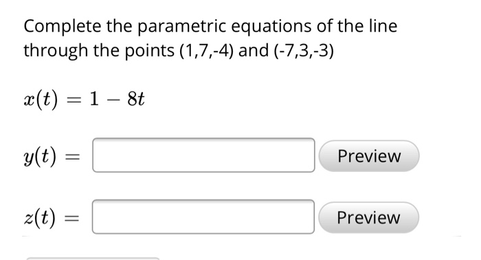 Solved Complete The Parametric Equations Of The Line Thro Chegg Com