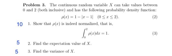 Solved Problem 3. The continuous random variable X can take | Chegg.com