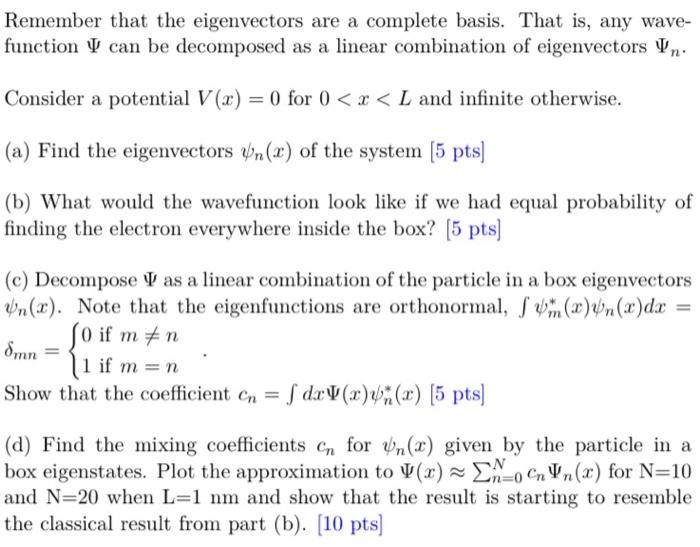 Solved Remember that the eigenvectors are a complete basis.