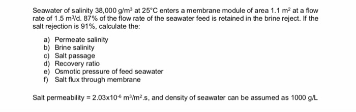 Solved Seawater of salinity 38,000 g/m at 25°C enters a | Chegg.com