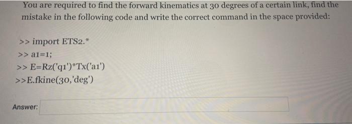 Solved You are required to find the forward kinematics at 30 | Chegg.com