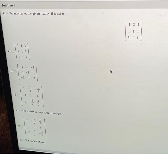 Solved Find the inverse of the given matrix, if it exists. | Chegg.com