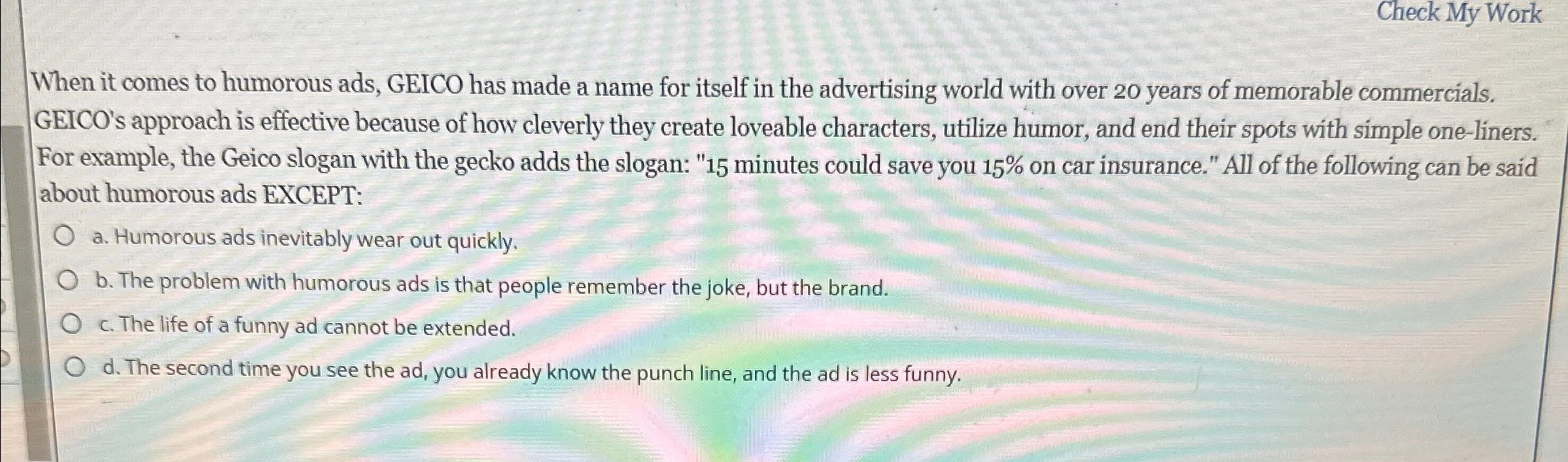 Solved Check My WorkWhen it comes to humorous ads, GEICO has | Chegg.com