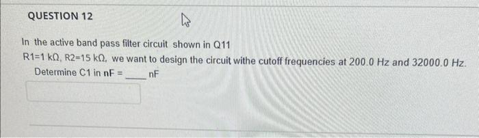 Solved In the active band pass filter circuit shown in Q11 | Chegg.com