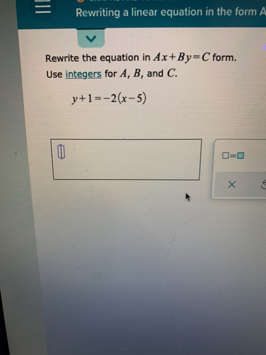Solved Rewriting a linear equation in the form A Rewrite the