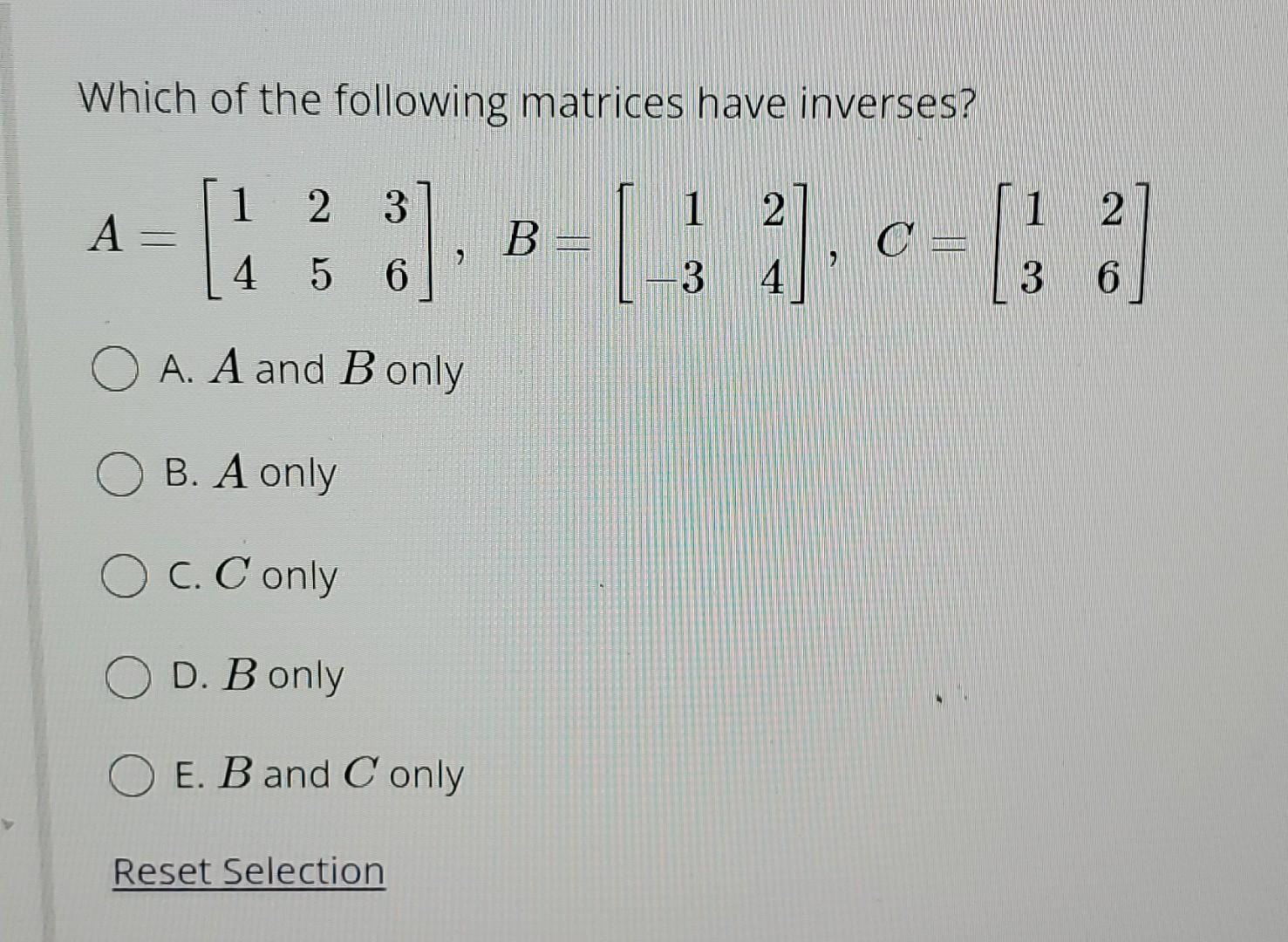 Solved Which Of The Following Matrices Have Inverses 9774