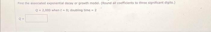 Solved Find the associated exponential decay or growth | Chegg.com