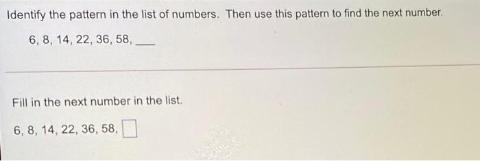 Solved Identify the pattern in the list of numbers. Then use | Chegg.com