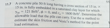 Solved 11.7 A concrete pile 50 ft long having a cross | Chegg.com