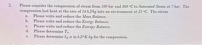 Solved Please consider the compression of steam from 100bar | Chegg.com