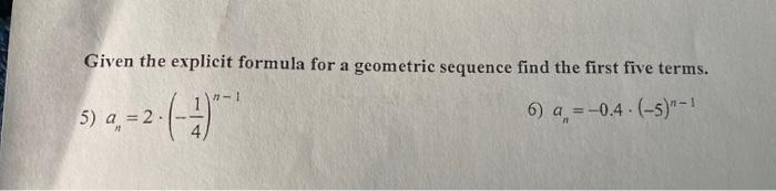 Solved Given the explicit formula for a geometric sequence | Chegg.com