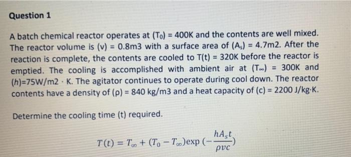 Solved Question 1 E A batch chemical reactor operates at | Chegg.com