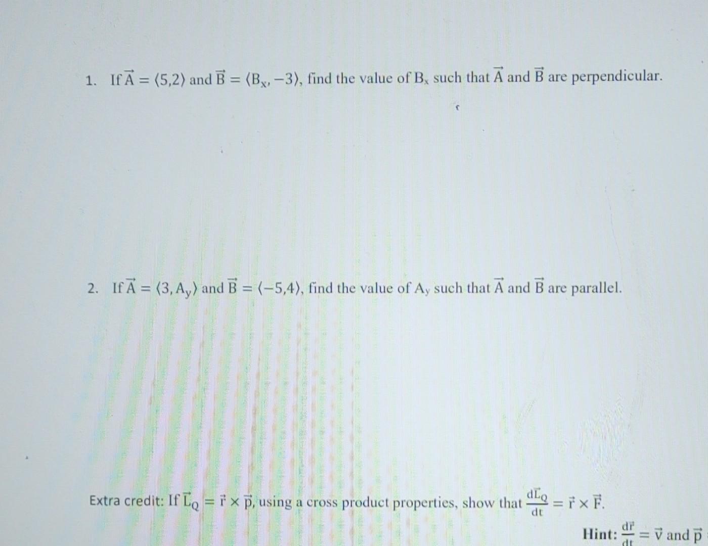 Solved 1. IfĀ = (5,2) And B = (Bx, -3), Find The Value Of B, | Chegg.com