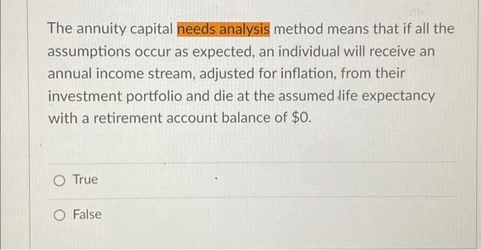 Solved The annuity capital needs analysis method means that | Chegg.com