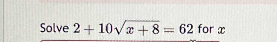 Solved Solve 2+10x+82=62 ﻿for x | Chegg.com