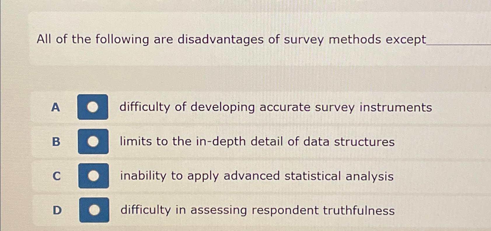 Solved All Of The Following Are Disadvantages Of Survey | Chegg.com