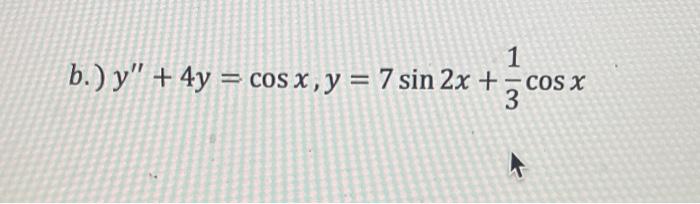 \( y^{\prime \prime}+4 y=\cos x, y=7 \sin 2 x+\frac{1}{3} \cos x \)