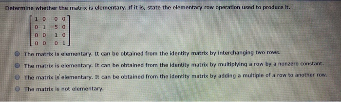 Solved Determine whether the matrix is elementary. If it is, | Chegg.com
