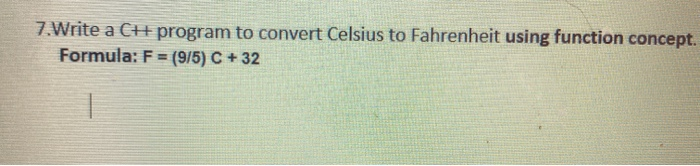 Solved 7.Write a CH+ program to convert Celsius to | Chegg.com