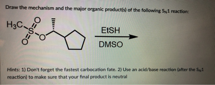 Solved Draw The Mechanism And The Major Organic Product S Chegg Com