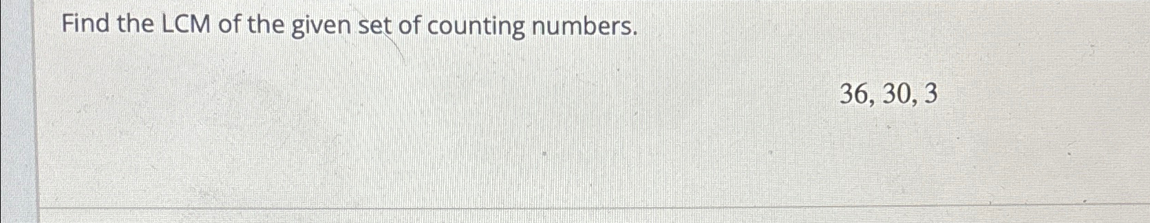 Solved Find the LCM of the given set of counting | Chegg.com