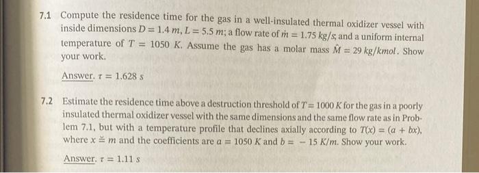 Solved 7.1 Compute the residence time for the gas in a | Chegg.com