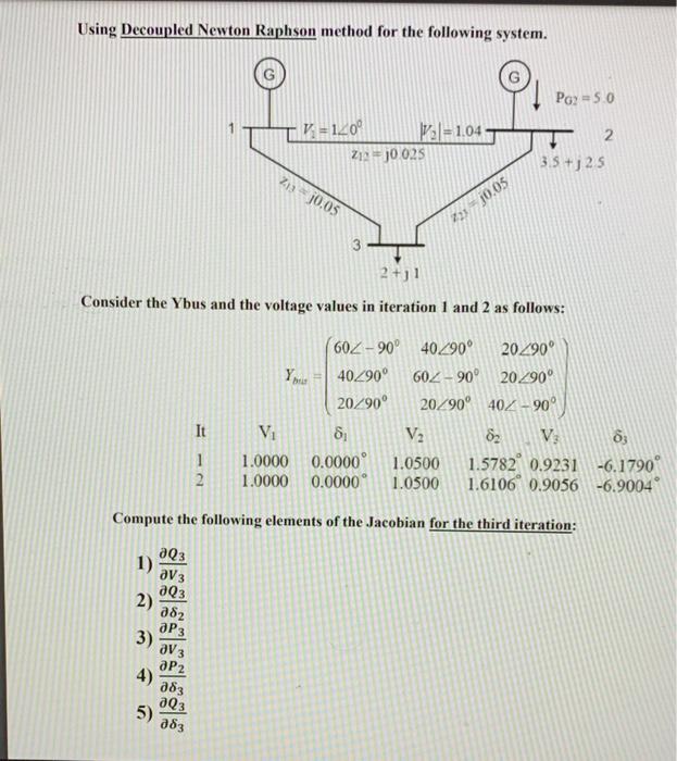Solved Using Decoupled Newton Raphson method for the | Chegg.com