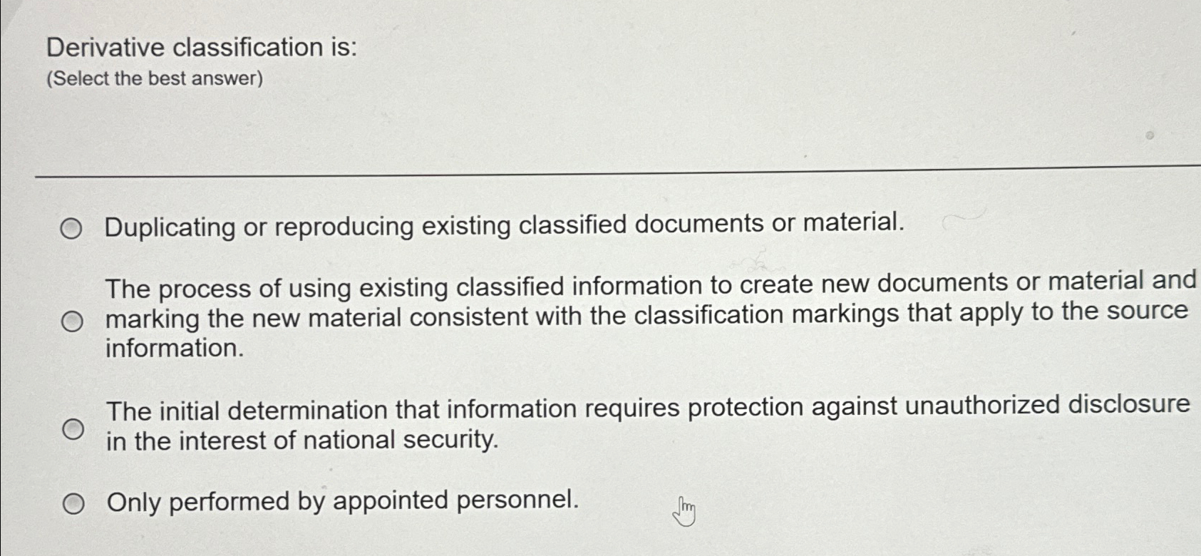 Solved Derivative classification is:(Select the best | Chegg.com