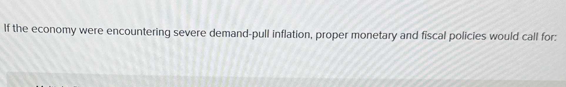 Solved If the economy were encountering severe demand-pull | Chegg.com