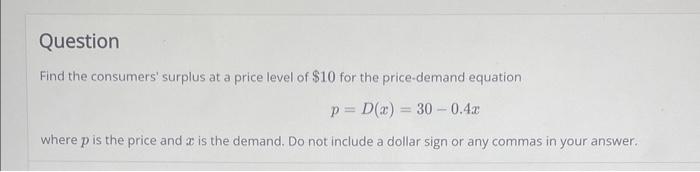 Solved Question Find the consumers' surplus at a price level | Chegg.com