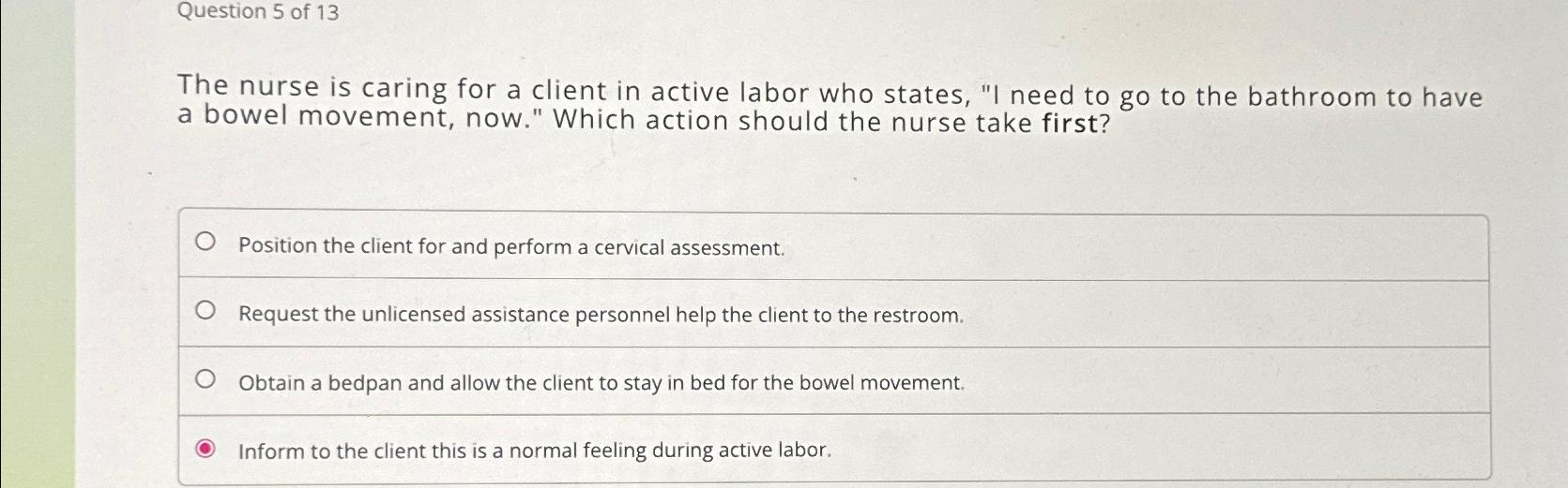 Solved Question 5 ﻿of 13The nurse is caring for a client in | Chegg.com