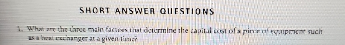 Solved SHORT ANSWER QUESTIONSWhat are the three main factors | Chegg.com