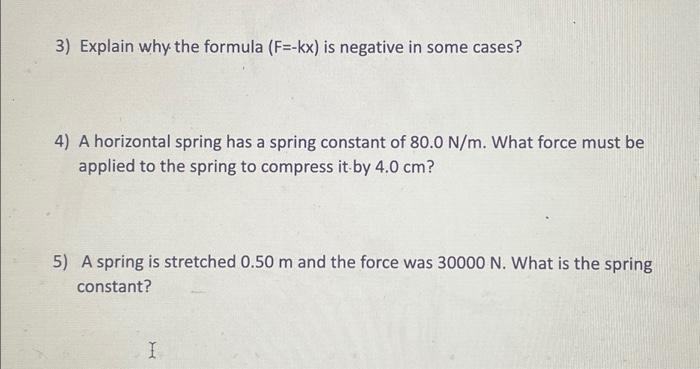 Solved 3) Explain why the formula (F=-kx) is negative in | Chegg.com
